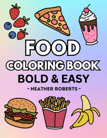Food Coloring Book: Bold & Easy Designs