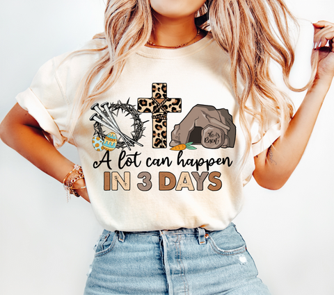 A Lot Can Happen In 3 Days Sublimation PNG