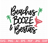 Beaches Booze and Besties SVG