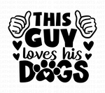 This Guy Loves His Dogs SVG