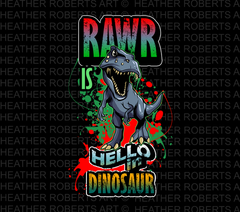 Rawr Is Hello In Dinosaur Sublimation PNG