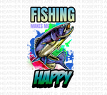 Fishing Makes Me Happy Sublimation PNG