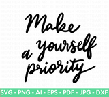 Make Yourself A Priority SVG