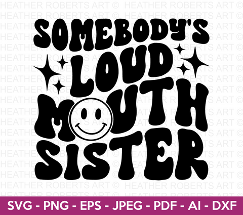 Somebody's Loud Sister SVG