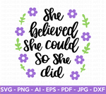 She Believed She Could So She Did SVG