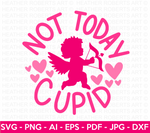 Not Today Cupid SVG