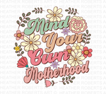 Mind Your Own Motherhood Sublimation PNG