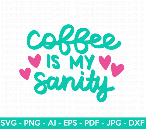 Coffee Is My Sanity SVG