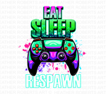 Eat Sleep Respawn Sublimation