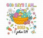 God Says I Am Bold Sublimation PNG