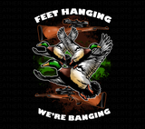 Feet Hanging Were Banging Sublimation PNG