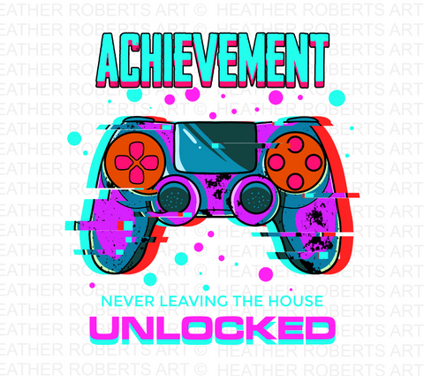 Achievement Never Leaving the House Unlocked Sublimation