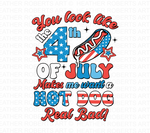 4th of July Makes Me Want A Hot Dog Real Bad