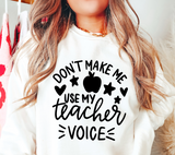 Don't Make Me Use My Teacher Voice Svg