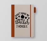 Don't Make Me Use My Teacher Voice Svg