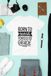 Born to Teach Forced to Grade SVG