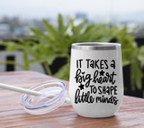 It Takes A Big Heart to Shape Little Minds Svg