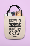 Born to Teach Forced to Grade SVG