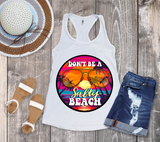 Don't Be A Salty Beach Sublimation PNG