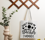 Don't Make Me Use My Teacher Voice Svg