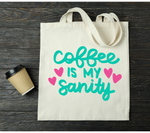 Coffee Is My Sanity SVG