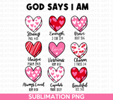 God Says I am Valentine Sublimation PNG