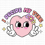 I Decide My Vibe PNG