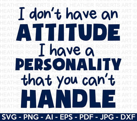 I Don't Have An Attitude SVG