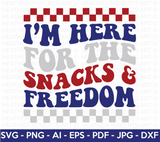 Im Here for the Snacks and Freedom SVG