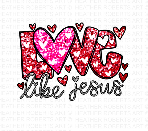 Love Like Jesus Sublimation PNG