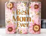 20 Oz Best Mom Ever Tumbler Sublimation Wrap