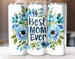 20 Oz Best Mom Ever Tumbler Sublimation Wrap