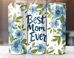 20 Oz Best Mom Ever Tumbler Sublimation Wrap