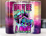 Don't Be A Noob 20 oz Tumbler Wrap Template