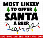 Most Likely to Offer Santa a Beer SVG