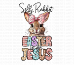 Silly Rabbit Easter is for Jesus Sublimation PNG