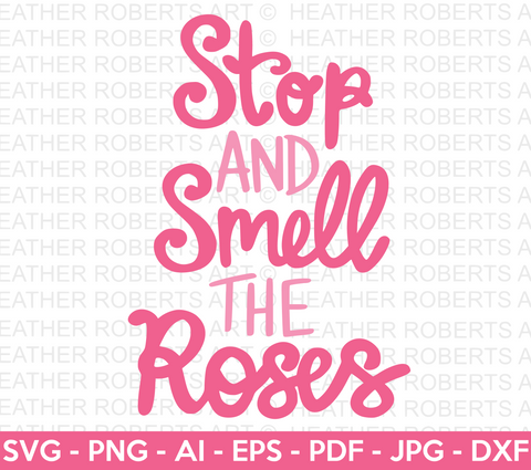 Stop and Smell the Roses SVG
