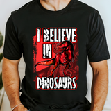 I Believe in Dinosaurs Sublimation PNG