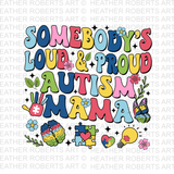 Somebody's Loud Proud Autism Mama PNG