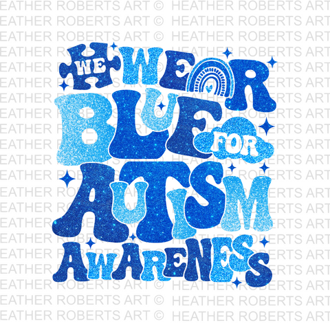 We Wear Blue For Autism Awareness PNG