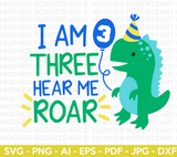 I Am THREE Hear Me Roar Dinosaur SVG