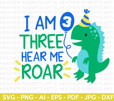 I Am THREE Hear Me Roar Dinosaur SVG