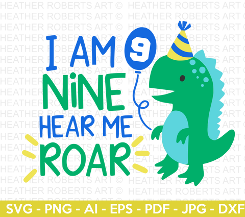 I Am NINE Hear Me Roar Dinosaur SVG