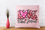 Love Like Jesus Sublimation PNG