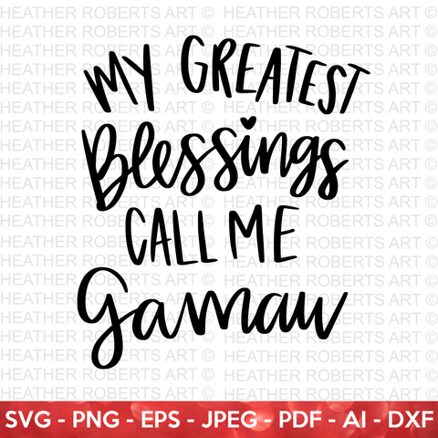 My Greatest Blessings Call Me Gamaw SVG