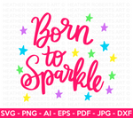 Born To Sparkle SVG
