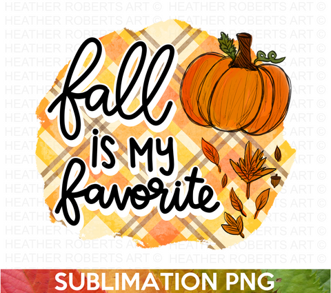 Fall Is My Favorite Sublimation PNG