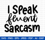 I Speak Fluent Sarcasm SVG