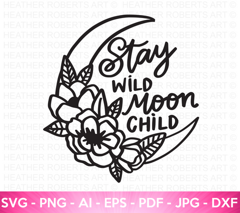 Stay Wild Moon Child SVG