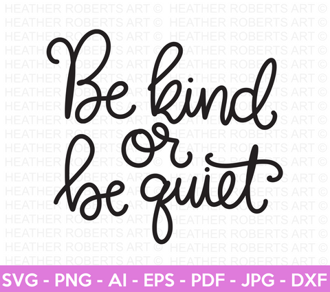 Be Kind or Be Quiet SVG